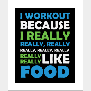 I Workout   Really Love Food Posters and Art